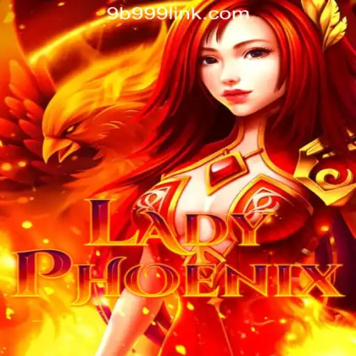 Discover LadyPhoenix: The Exciting World of 9B999.COM Official Slots Brasil #1