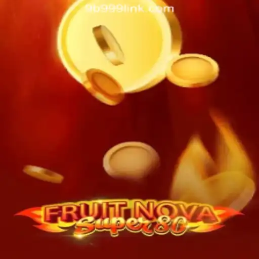 FruitNovaSuper80: An Exciting Slot Experience with 9B999.COM Oficial Slots Brasil #1